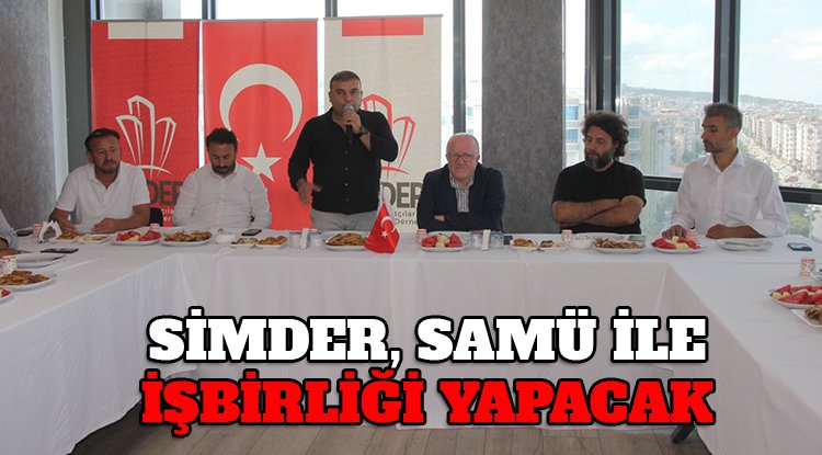 SİMDER, SAMÜ ile işbirliği yapacak