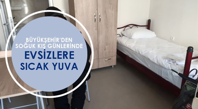 Sokakta kalan evsizleri Büyükşehir kucakladı