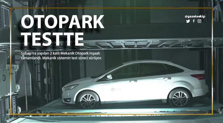 Subaşı Mekanik Otopark bitti test süreci sürüyor