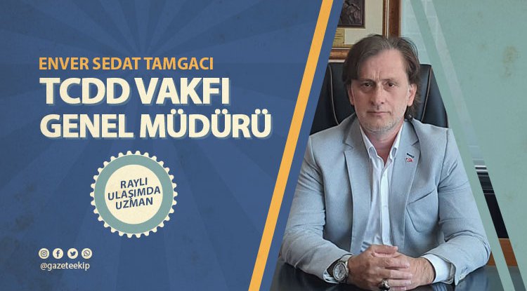 Tamgacı, TCDD Vakfı Genel Müdürü oldu
