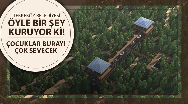 Tekkeköy Belediyesi Masal Ormanı kuruyor