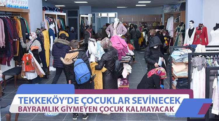 Tekkeköy'de bayramlık giymeyen çocuk kalmayacak