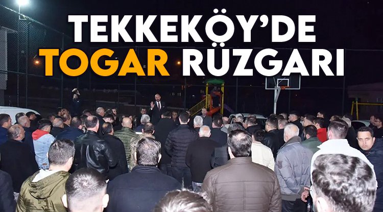 Tekkeköy'de Hasan Togar sevgisi meydanlara sığmıyor