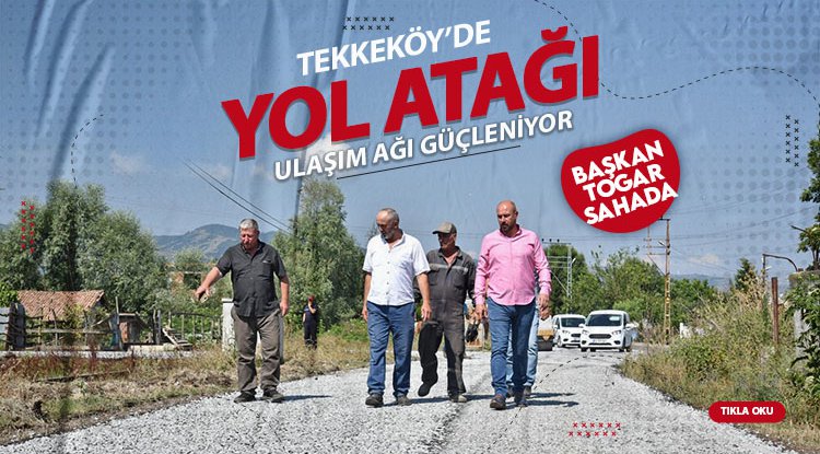 Tekkeköy'de yol atağı