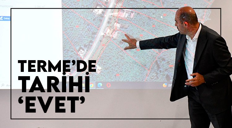 Terme Belediye Meclisi’nden tarihi “EVET”
