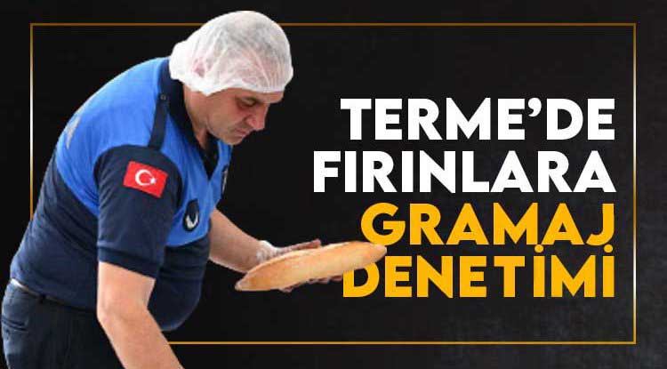 Terme'de fırınlara gramaj denetimi