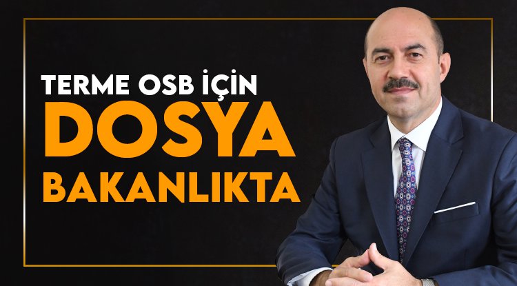 Terme Karma OSB için dosya bakanlıkta