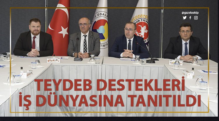 TEYDEB destekleri iş dünyasına tanıtıldı