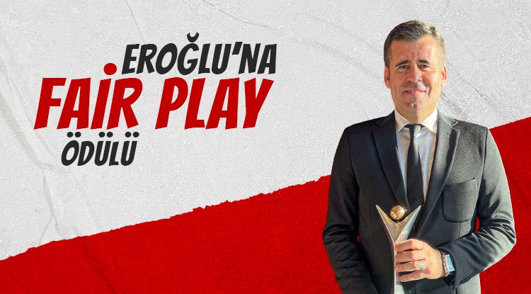 TFF'den Eroğlu'na Fair Play ödülü