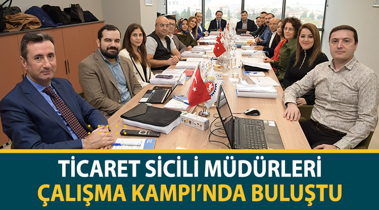 Ticaret Sicili Müdürleri 'Çalışma Kampı'nda buluştu