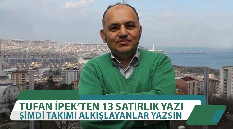 Tufan İpek'ten çok kısa yazı: Samsunspor nereye gidiyor?