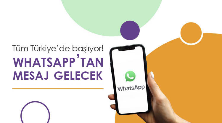 Tüm Türkiye’de başlıyor! WhatsApp’tan mesaj gelecek