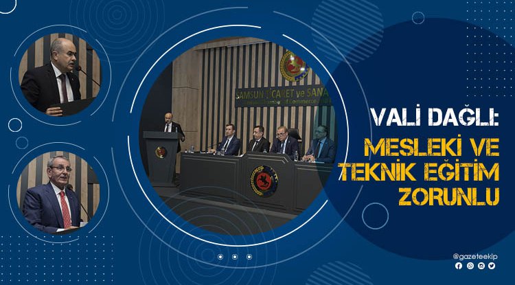 Vali Dağlı: Mesleki ve teknik eğitim zorunlu