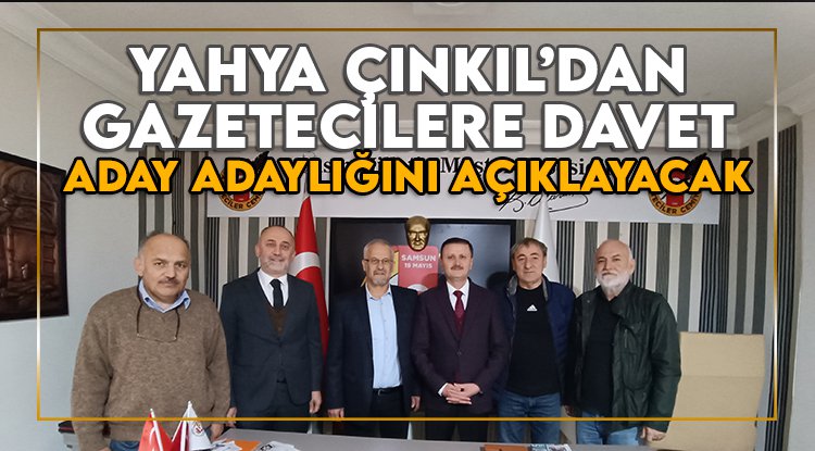 Yahya Çınkıl'dan gazetecilere davet
