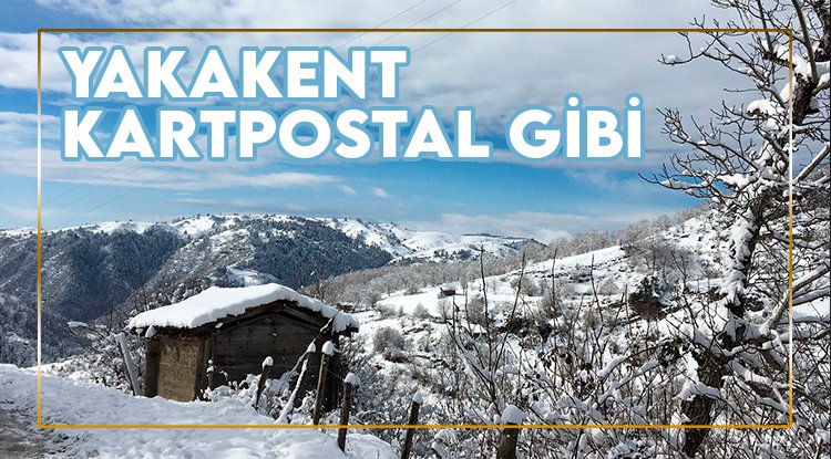 Yakakent'in yüksekleri beyaza büründü