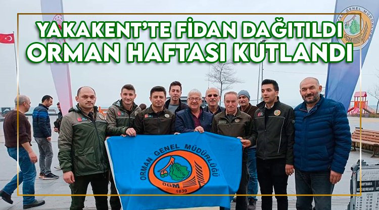 Yakakent'te Dünya Ormancılık Günü kutlandı