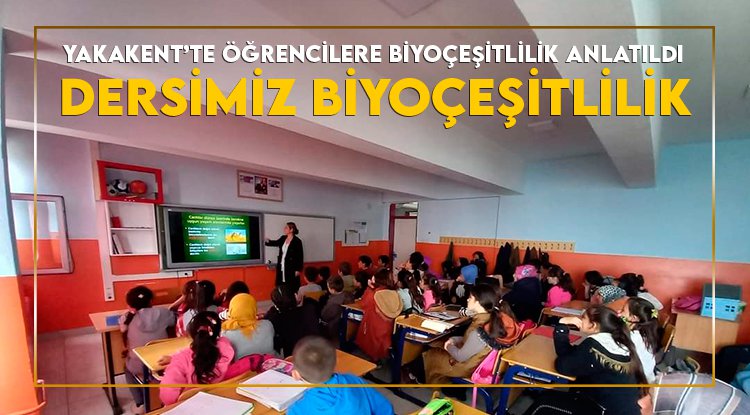 Yakakent'te öğrencilere biyolojik çeşitlilik anlatıldı