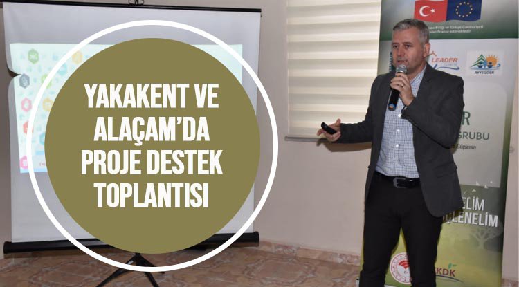 Yakakent ve Alaçam'da projelere destek toplantısı