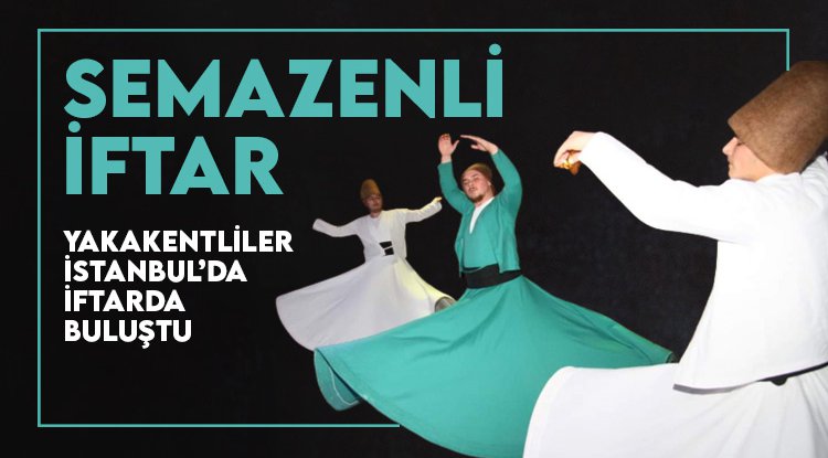 Yakakentliler Pendik'te iftarda buluştu