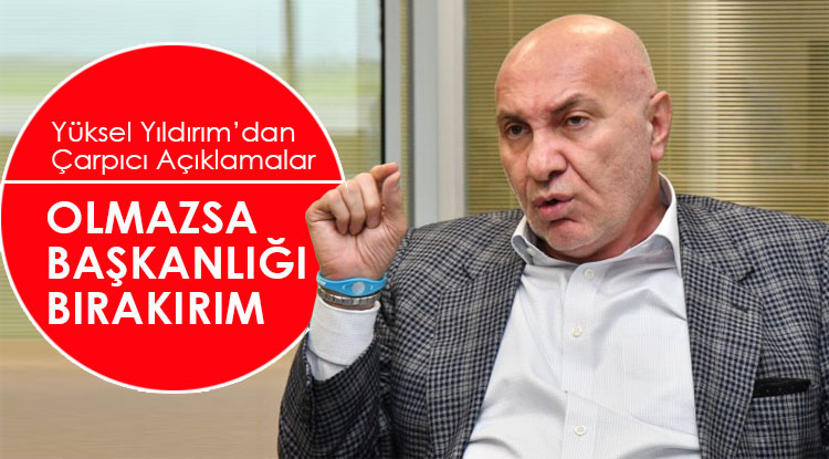 Yıldırım'dan çarpıcı açıklamalar