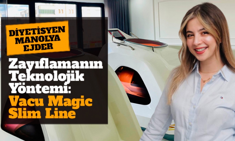 Zayıflamanın teknolojik yöntemi Vacu Magic Slim Line Samsun'da